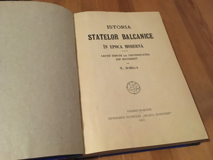 N. IORGA, ISTORIA STATELOR BALCANICE-LECTII LA UNIVERSITATEA BUCURESTI 1912-1913