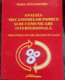 Analiza mecanismelor psihice si de comunicare interpersonala - Toma Titus Daniel