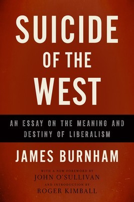 Suicide of the West: An Essay on the Meaning and Destiny of Liberalism foto