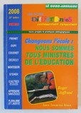 DES ECOLES DIFFERENTES, ALTERNATIVES EDUCATIVE par ROGER AUFFRAND , GUIDE - ANNUAIRE , 2008