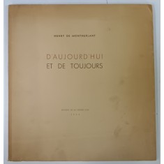 D'AUJOURD ' HUI ET DE TOUJOURS par HENRY de MONTHERLANT , illustrations de MADELEINE BARBEDOR , 1944 , EXEMPLAR NUMEROTAT *
