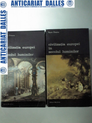 CIVILIZATIA EUROPEI IN SECOLUL LUMINILOR -Pierre Chaunu- 2 volume foto