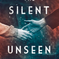 The Silent Unseen: A Novel of World War II