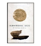 Nicolae Labis - Albatrosul ucis - versuri - 113671