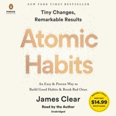 Atomic Habits: An Easy &amp; Proven Way to Build Good Habits &amp; Break Bad Ones