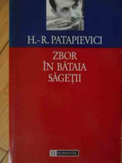 Zbor In Bataia Sagetii - Horia-roman Patapievici ,529722 foto