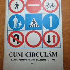 manualul " cum circulam " - pentru clasele 5-8 - din anul 1971