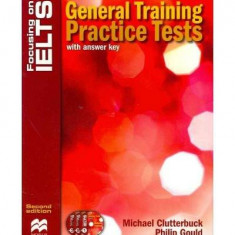 Focusing on IELTS General Training Practice Tests | Michael Clutterbuck, Phillip Gould