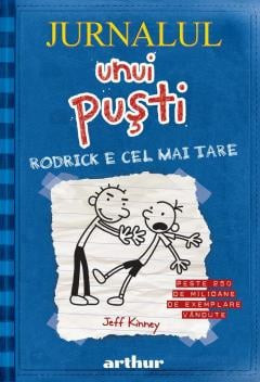 Jurnalul Unui Pusti 2. Rodrick E Cel Mai Tare, Jeff Kinney - Editura Art