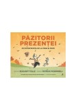 Pazitorii prezentei. Ce putem invata de la caini si pisici - Eckhart Tolle - Curtea Veche