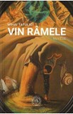 Vin ramele. Nuvele - Mihai Tatulici