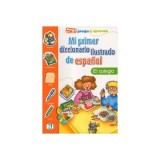 Mi primer diccionario ilustrado de espa&ntilde;ol. El colegio