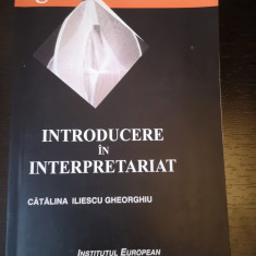 Introducere in interpretariat - C. Iliescu Gheorghiu, I. European, 2006, 255 pag