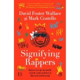 Cumpara ieftin Signifying Rappers. Repere In Rap Beaturile Strazii Contracultura Si Libertate In Boston, - Editura Curtea Veche