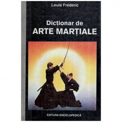 Louis Frederic - Dictionar de arte martiale - 116493 foto