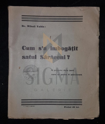 MIHAIL VAIDA (DOCTOR), CUM S&amp;#039;A IMBOGATIT SATUL SARACENI, BUCURESTI, 1933 foto