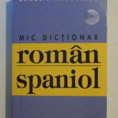 MIC DICTIONAR ROMAN - SPANIOL , 15 000 DE CUVINTE , de CAMELIA RADULESCU , 2006