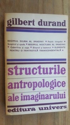 Structurile antropologice ale imaginarului- Gilbert Durand foto