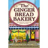 The Gingerbread Bakery - Laurie Gilmore
