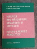 Icterele nou-nascutului, sugarului si copilului- Valeriu Popescu, Constantin Arion