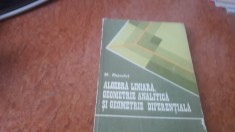 Algebră liniară,Geometrie analitică și Geometrie diferențială-M Roșculeț 1987