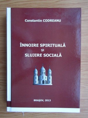 Constantin Codreanu ,Innoire spirituala si slujire sociala foto