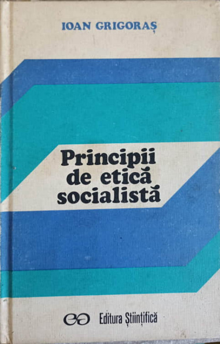 PRINCIPII DE ETICA SOCIALISTA-IOAN GRIGORAS