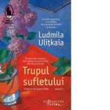 Trupul sufletului - Ludmila Ulitkaia, Luana Schidu
