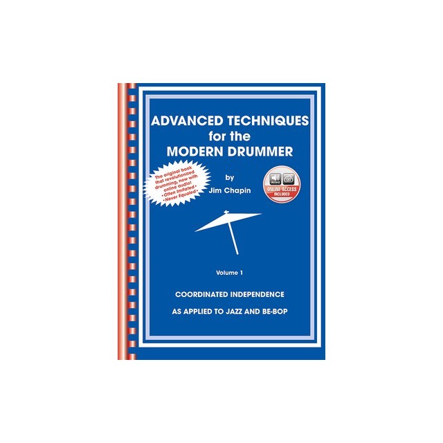 Advanced Techniques for the Modern Drummer: Coordinating Independence as Applied to Jazz and Be-Bop [With 2 CDs]