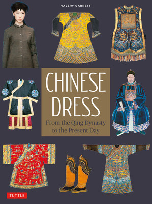 Chinese Dress: From the Qing Dynasty to the Present Day foto