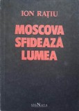 Moscova Sfideaza Lumea - Ion Ratiu, 1990, Editura Signata, Istorie, Romana, 366 Pagini, Necartonata