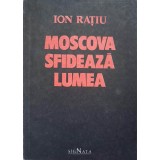 MOSCOVA SFIDEAZA LUMEA-ION RATIU-264233