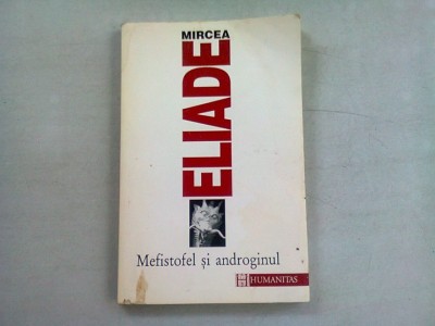 MEFISTOFEL SI ANDROGINUL - MIRCEA ELIADE foto