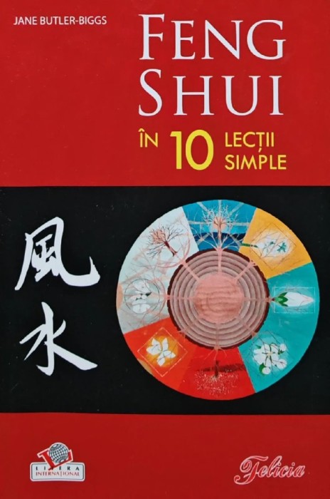 Feng Shui in 10 lectii simple - 2008 - Jane Butler Biggs (AK13)