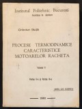 1981 MOTOARE RACHETA &ndash; PROCESE TERMODINAMICE Vol. II 435 pag Uz Intern Tiraj f mic 259 ex Craciun Guta Politehnica Aeronave Aeronautica Aviatie