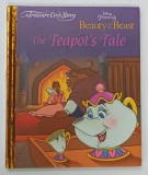 A TREASURE COVE STORY , BEAUTY AND THE BEAST , THE TEAPOT ' S TALE by JUSTINE KORMAN , ilustrated by PETER EMSLIE , 2018 * TEXT IN LIMBA ENGLEZA , * B