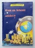 CUM AU DEVENIT CELEBRI ? de CAROL ROMAN , ANII &#039;90 , DEDICATIE *
