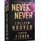 Never Never Nu Uita Sa-Ti Aduci Aminte De Mine,Colleen Hoover - Editura Epica