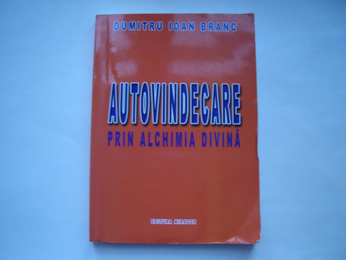 Autovindecare prin alchimia divina - Dumitru Ioan Branc