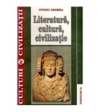 Ovidiu Drimba - Literatura, cultura, civilizatie - 116542