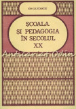 Scoala Si Pedagogia In Secolul XX - Ion Gil Stanciu