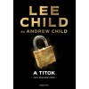 A titok - Lee Child (The Secret), Jack Reacher, Carte in limba maghiara, Thriller, Editura necunoscuta, 272 pagini