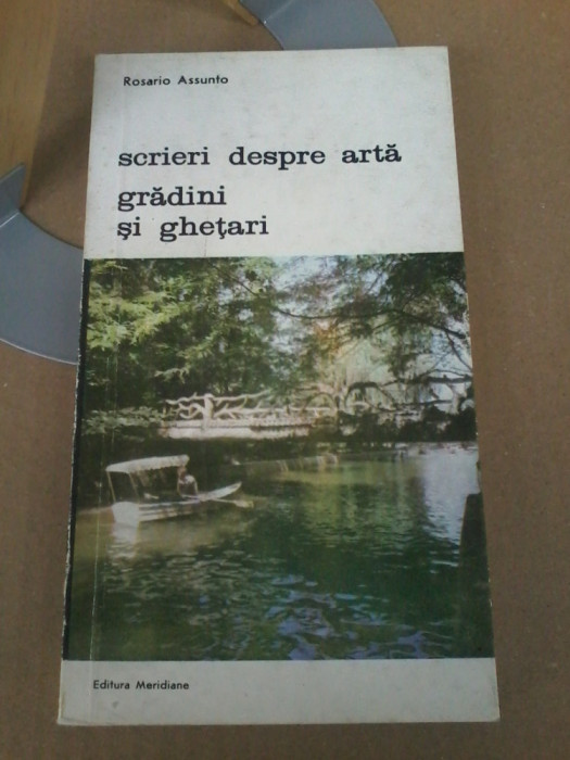 Rosario Assunto - Scrieri despre arta. Gradini si ghetari