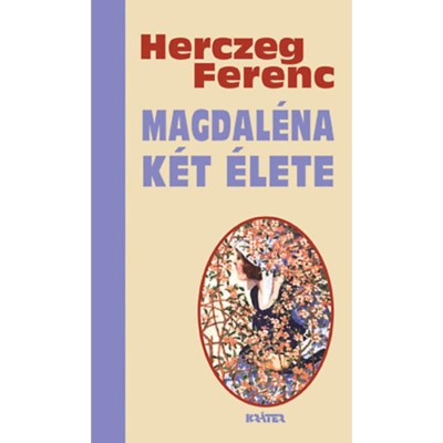 Magdal&amp;eacute;na k&amp;eacute;t &amp;eacute;lete - Herczeg Ferenc foto