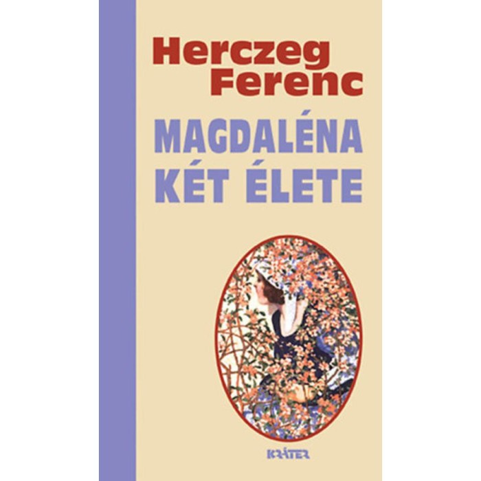 Magdal&eacute;na k&eacute;t &eacute;lete - Herczeg Ferenc