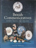 British Commemoratives. Royalty, Politics, War and Sport - Lincoln Hallinan