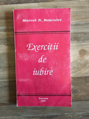 Marcel N. Rosculet - Exerciti de Iubire foto
