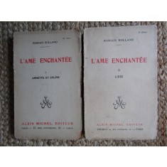Romain Rolland - L&#039;&#039;ame enchantee - 2 vol. - limba franceza