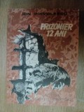 PRIZONIER 12 ANI DE ION PIRVULESCU