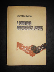 DUMITRU BACIU - LUMINI MUSCELENE (1980, editie cartonata) foto